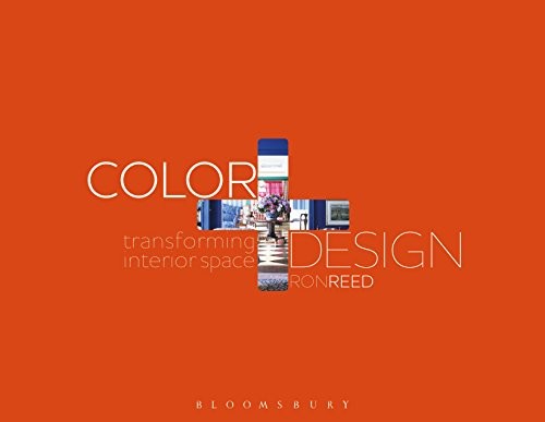 COLOR + DESIGN: TRANSFORMING INTERIOR SPACE By Ronald Reed **Mint Condition**