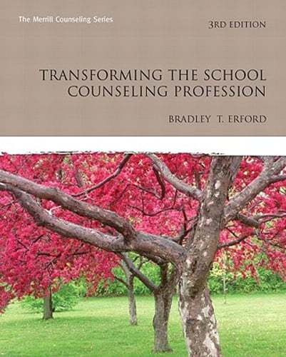 Transforming the School Counseling Profession by Bradley T Erford: Used