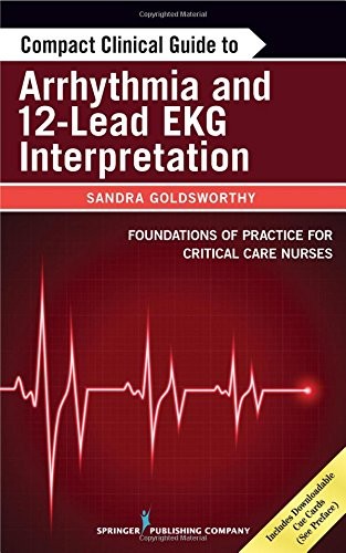 COMPACT CLINICAL GUIDE TO ARRHYTHMIA AND 12-LEAD EKG By Goldsworthy Rn Msc NEW