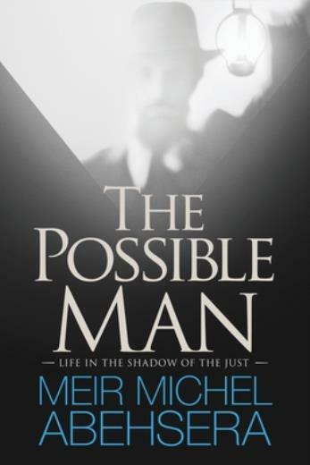 The Possible Man: Life In The Shadow Of The Just