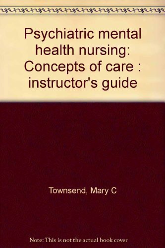 Psychiatric – Mental Health Nursing : Concepts of Care by Mary C. Townsend…