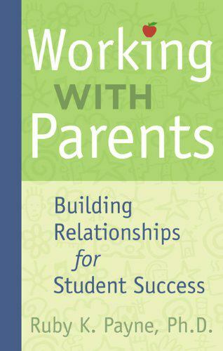 Working With Parents Building Relationships- Ruby K Payne, 1929229623, paperback