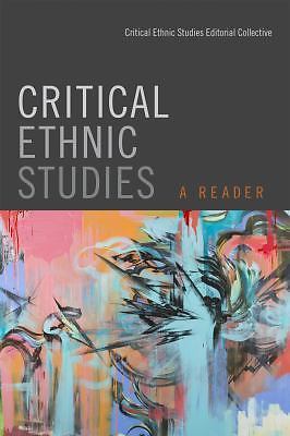 Critical Ethnic Studies : A Reader by Critical Ethnic Studies Editorial…