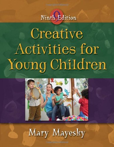 Creative Activities & Curriculum for Young Children by Mary Mayesky