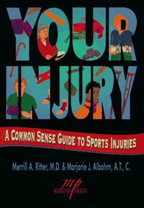 Your Injury : A Common Sense Guide to Sports Injuries Paperback