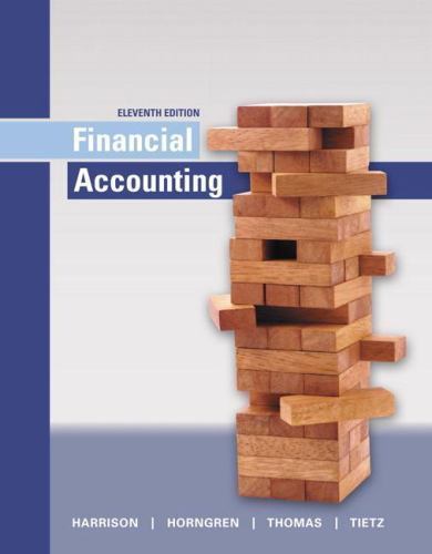 Financial Accounting by Harrison, Walter, Horngren, Charles, Thomas, C., Tietz,