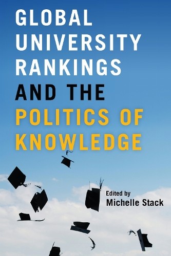 Michelle Stack Global University Rankings and the Politi (Paperback) (UK IMPORT)