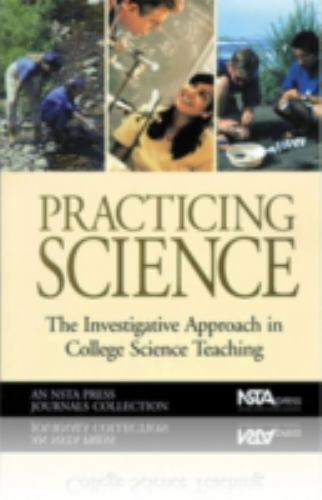 Practicing Science: The Investigative Approach in College Science Teaching…