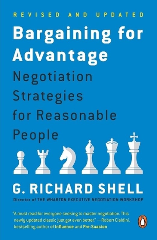 Bargaining for Advantage: Negotiation Strategies for Reasonable People by G. Ric