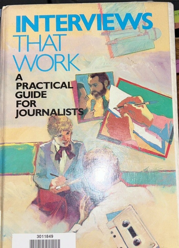 INTERVIEWS THAT WORK: A PRACTICAL GUIDE FOR JOURNALISTS By Shirley Biagi