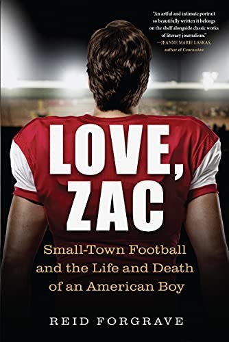 Love, Zac: Small-Town Football and t…, Forgrave, Reid