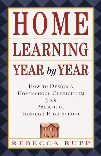 Home Learning Year by Year : How to Design a Homeschool Curriculum from…
