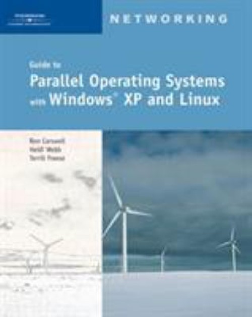 Guide to Parallel Operating Systems with Windows XP and Linux Com