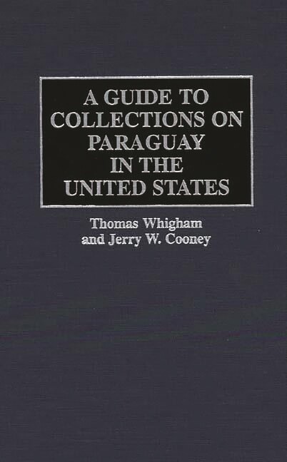 A Guide To Collections On Paraguay In The United States