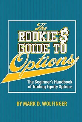 The Rookie’s Guide to Options: The Beginner’s Handbook of Trading Equity – GOOD