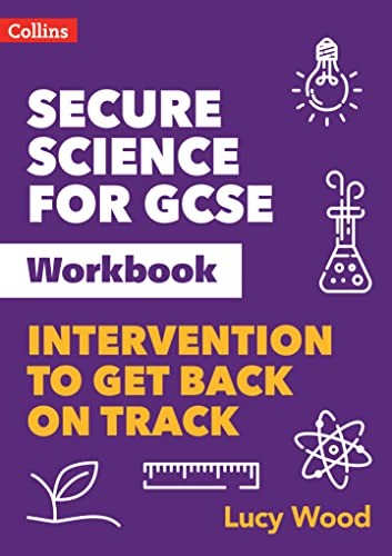 Secure Science for GCSE Workbook: Intervention to get back on track, Wood+-
