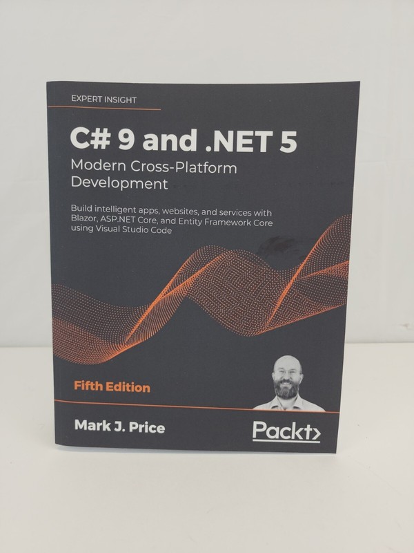 C# 9 and .NET 5 : Modern Cross-Platform Development by Mark J. Price (2020)