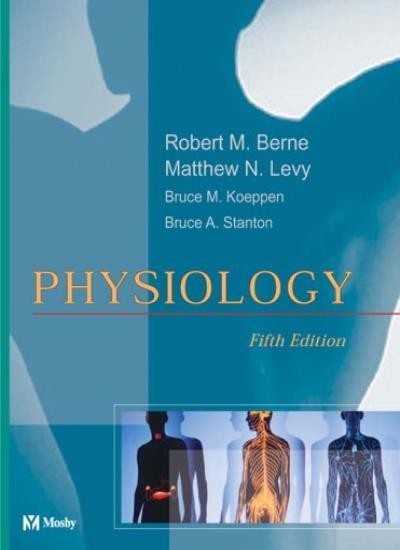 Physiology, 5e By Robert M. Berne MD, Matthew N. Levy MD, Bruce