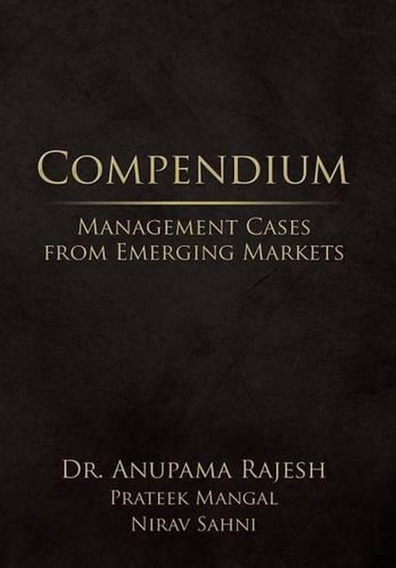 Compendium: Management Cases from Emerging Markets by Dr Anupama Rajesh (English