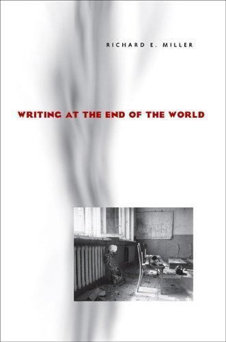 Writing at the End of the World, Paperback by Miller, Richard E., Brand New, …