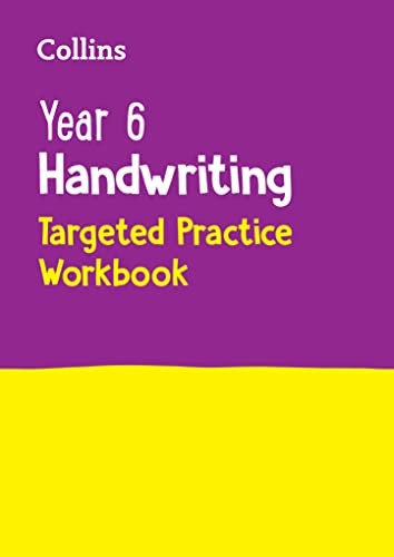Year 6 Handwriting Targeted Practice Workbook: , KS2+-