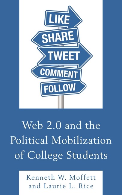 Web 2 0 And The Political Mobilization Of College Students