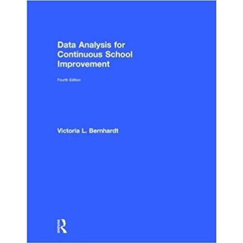 Data Analysis for Continuous School Improvement: For Continuous School Impro…