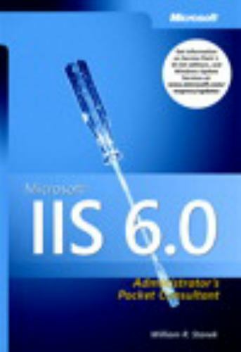 Pocket Consultant Ser.: Microsoft® IIS 6.0 by William R. Stanek (2003, Trade…