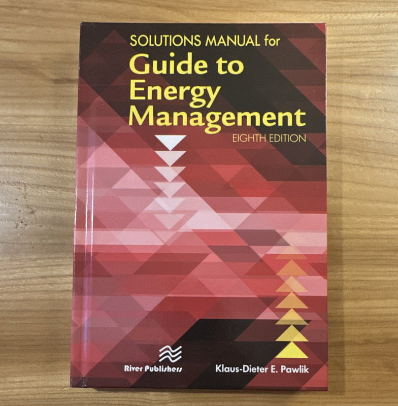 Solutions Manual Guide to Energy Management Eighth Edition Pawlik Textbook Pape…