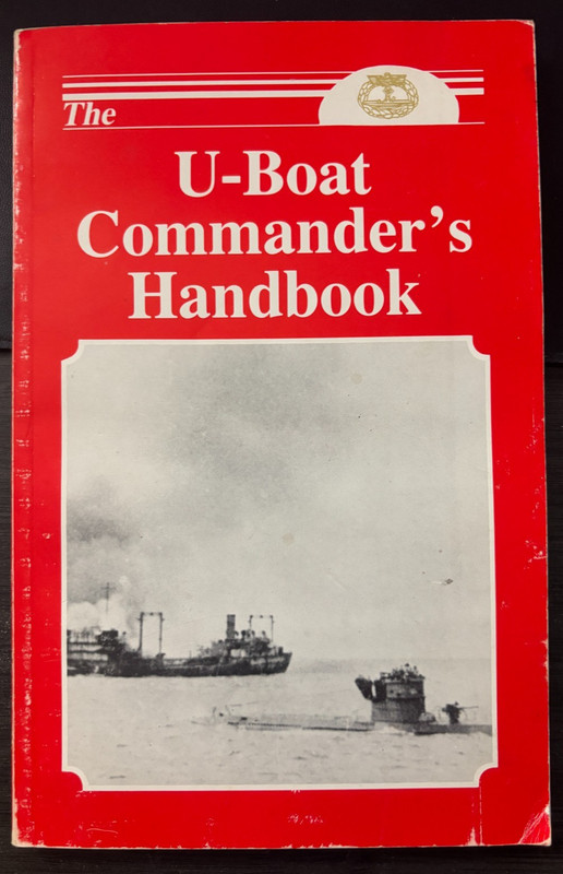 U-Boat Commander’s Handbook by High Command of German Navy Staff (1989, Trade…