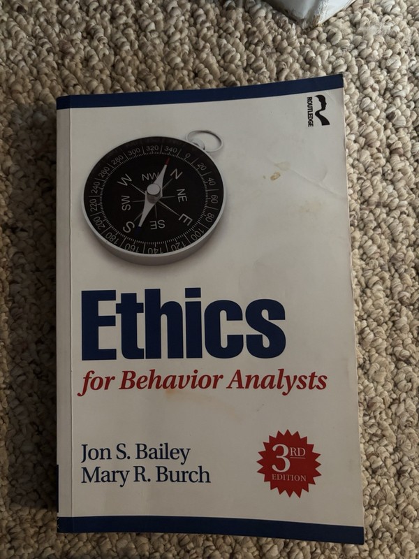 Ethics for Behavior Analysts by Jon S. Bailey and Mary Burch