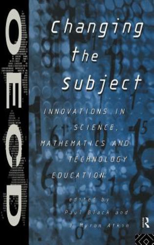 Changing the Subject : Innovations in Science, Mathematics and Technology Edu…