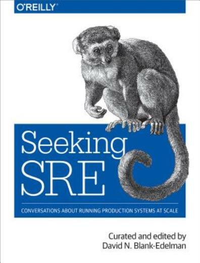 Seeking Sre: Conversations About Running Production Systems At Scale