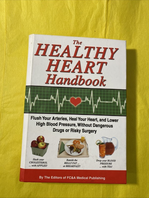 Healthy Heart Handbook : Flush Your Arteries, Heal Your Heart, and Lower High…