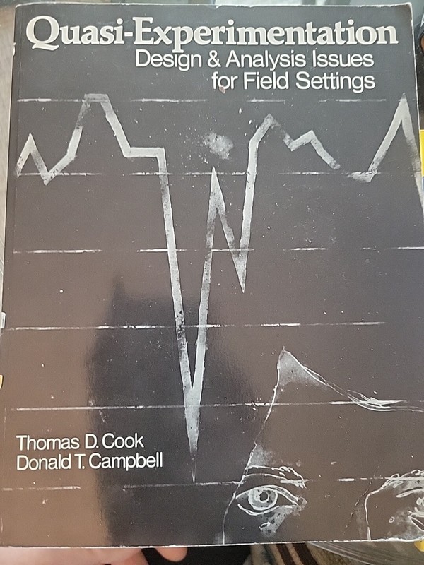 QUASI-EXPERIMENTATION: DESIGN & ANALYSIS ISSUES FOR FIELD By Thomas D. Cook