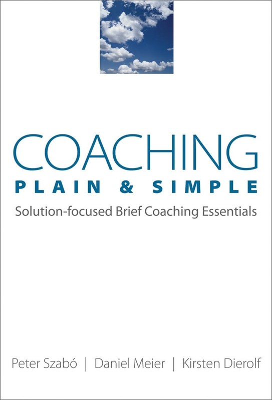 Coaching Plain & Simple: Solution-focused Brief Coaching Essentials (Norton …