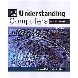 Understanding Computers: Today and Tomorrow, Comprehensive (New Perspectives Ser
