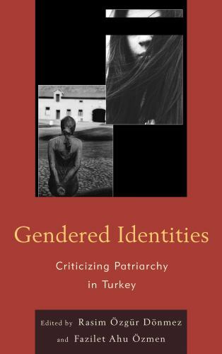 Gendered Identities : Criticizing Patriarchy in Turkey, Paperback by Dönmez, …