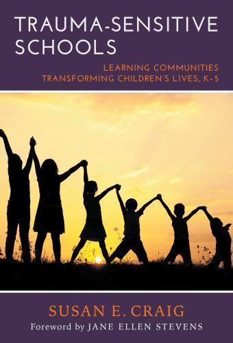 Trauma-Sensitive Schools: Learning Communities – 9780807757451, Craig, paperback