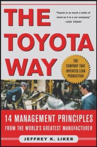 Toyota Way : 14 Management Principles from the World’s Greatest Manufacturer…