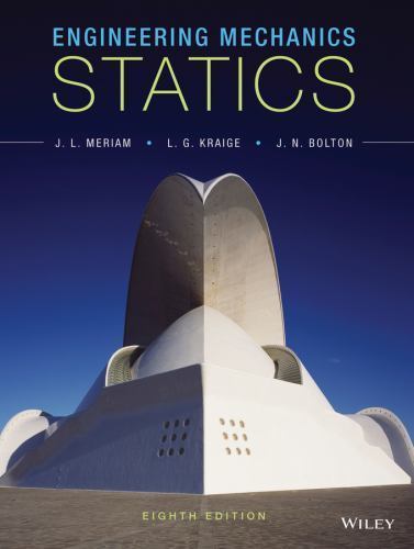 Engineering Mechanics: Statics by Meriam, James L.; Kraige, L. G.; Bolton, J. N.