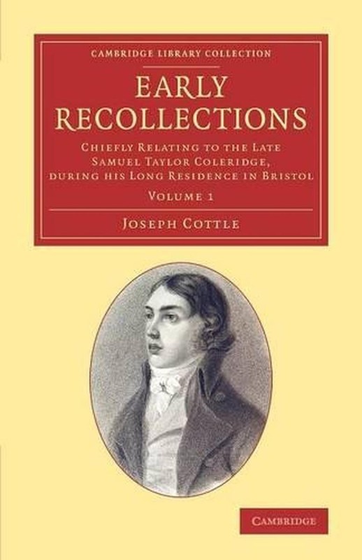 Early Recollections: Chiefly Relating to the Late Samuel Taylor Coleridge, durin