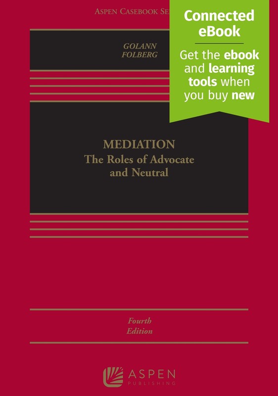 MEDIATION: THE ROLES OF ADVOCATE AND NEUTRAL [CONNECTED EBOOK] (ASPE… Jay Folb