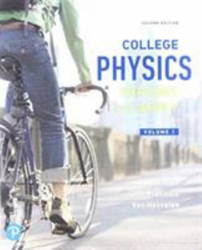 College Physics: Explore and Apply, Volume 1 by Etkina, Eugenia, Planinsic, Gor