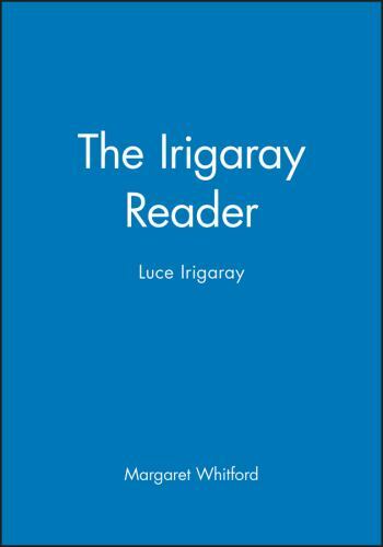 The Irigaray Reader: Luce Irigaray