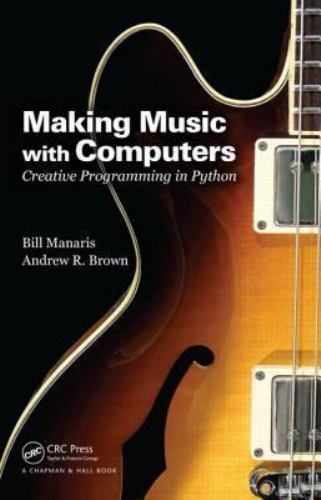 Making Music with Computers: Creative Programming in Python (Chapman & Hall/CRC