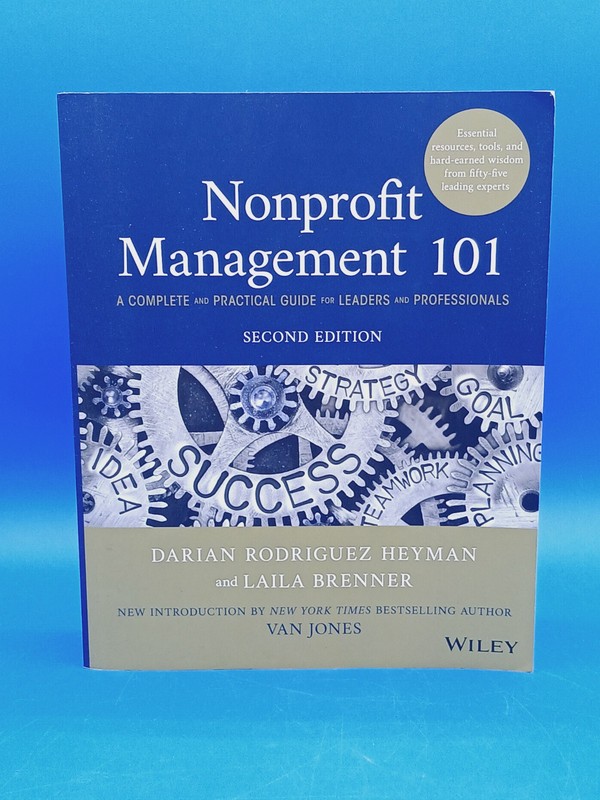 Nonprofit Management 101: A Complete and Practical Guide for Leaders & Profess..
