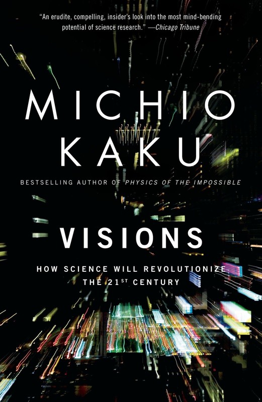 Visions: How Science Will Revolutionize the 21st Century – paperback Kaku, M…