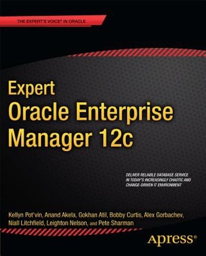 Expert Oracle Enterprise Manager 12c by Kellyn Pot’vin: New