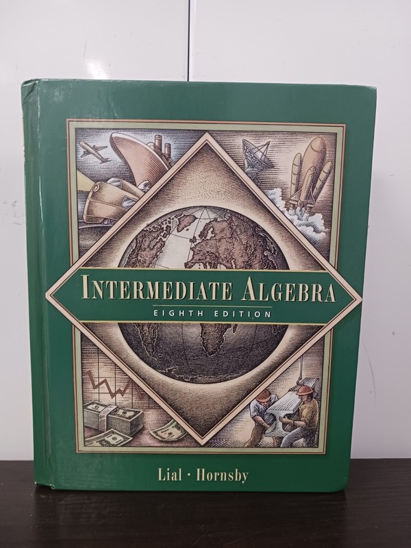 INTERMEDIATE ALGEBRA 8th Edition Hardcover, Lial-Hornsby copyright 2000